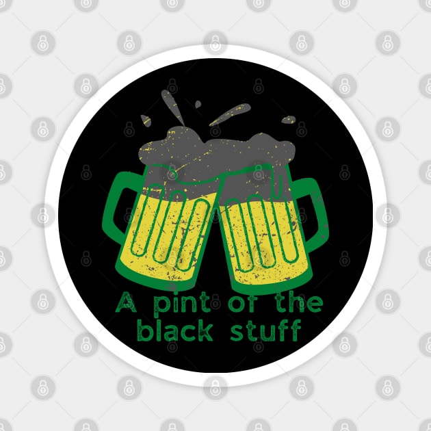 St Patrick Pint black stuff Magnet by Beyond TShirt